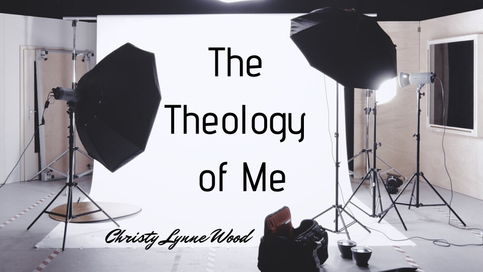The Theology of Me (1)